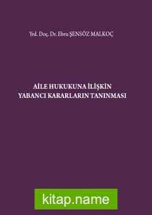 Aile Hukukuna İlişkin Yabancı Kararların Tanınması