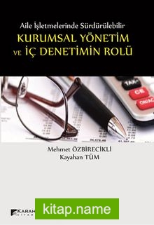 Aile İşletmelerinde Kurumsal Yönetim ve İç Denetimin Rolü