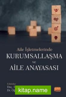 Aile İşletmelerinde Kurumsallaşma Ve Aile Anayasası