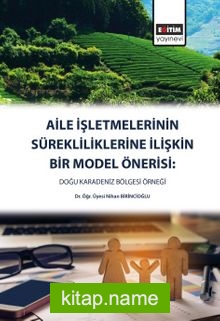 Aile İşletmelerinin Sürekliliklerine Yönelik Bir Model Önerisi: Doğu