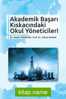 Akademik Başarı Kıskacındaki Okul Yöneticileri