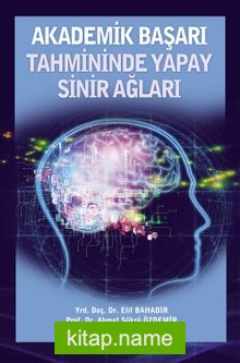 Akademik Başarı Tahmininde Yapay Sinir Ağları