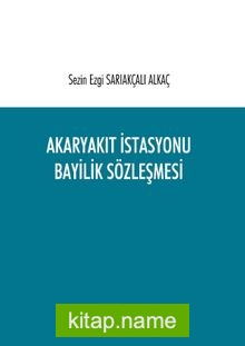 Akaryakıt İstasyonu Bayilik Sözleşmesi