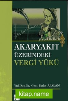 Akaryakıt Üzerindeki Vergi Yükü