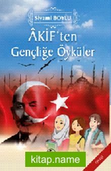 Akif’ten Gençliğe Öyküler