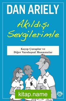 Akıldışı Sevgilerimle Kayıp Çoraplar ve Diğer Varoluşsal Muammalar