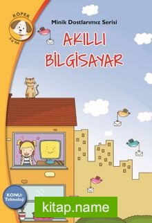 Akıllı Bilgisayar Konu:Teknoloji / Minik Dostlarımız Serisi