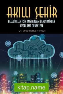 Akıllı Şehir  Belediyeler İçin Amsterdam Deneyiminden Uygulama Örnekleri