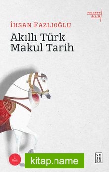 Akıllı Türk Makul Tarih