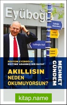 Akıllısın Neden Okumuyorsun? (Ciltli)  Rüstem Eyüboğlu: Eğitime Adanmış Bir Hayat