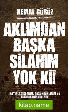 Aklımdan Başka Silahım Yok ki!