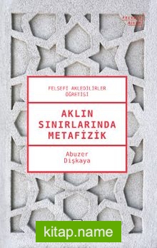 Aklın Sınırlarında Metafizik Felsefi Akledilirler Öğretisi