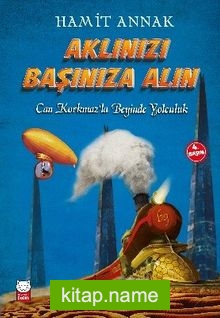Aklınızı Başınıza Alın