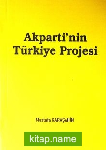 Akparti’nin Türkiye Projesi