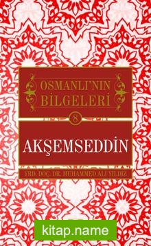 Akşemseddin / Osmanlı’nın Bilgeleri 8