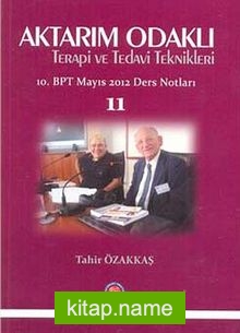 Aktarım Odaklı Terapi ve Tedavi Teknikleri 11 10. BPT Mayıs 2012 Ders Notları