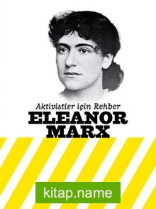 Aktivistler İçin Rehber: Eleanor Marx