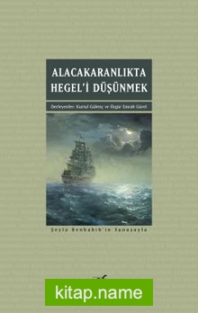 Alacakaranlıkta Hegel’i Düşünmek Eleştiri, Özgürlük, Toplumsal Ontoloji