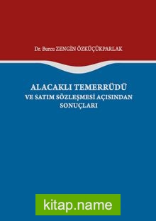 Alacaklı Temerrüdü ve Satım Sözleşmesi Açısından Sonuçları