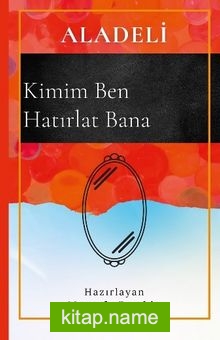 Aladeli / Kimim Ben Hatırlat Bana
