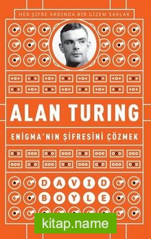 Alan Turing  Enigma’nın Şifresini Çözmek