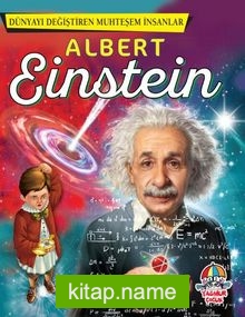 Albert Einstein / Dünyayı Değiştiren Muhteşem İnsanlar
