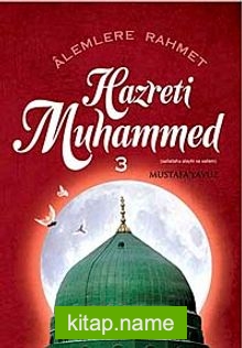 Alemlere Rahmet Hazreti Muhammed -3