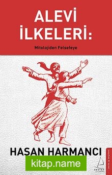 Alevi İlkeleri: Mitolojiden Felsefeye