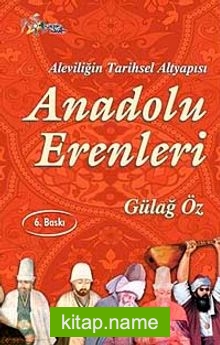 Aleviliğin Tarihsel Altyapısı Anadolu Erenleri