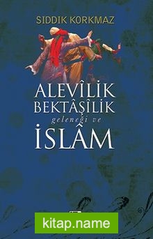 Alevilik-Bektaşilik Geleneği ve İslam