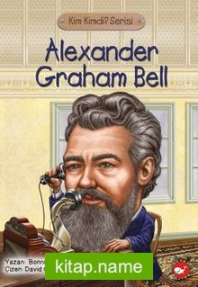 Alexander Graham Bell  / Kim Kimdi  Serisi