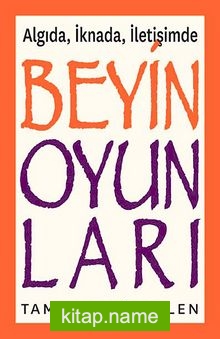 Algıda, İknada, İletişimde Beyin Oyunları