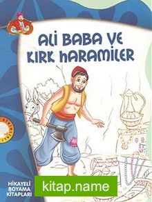 Ali Baba ve Kırk Haramiler / Hikayeli Boyama Kitapları