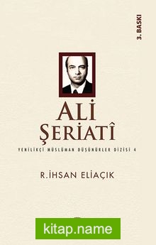 Ali Şeriati / Yenilikçi Müslüman Düşünürleri 4. Kitap