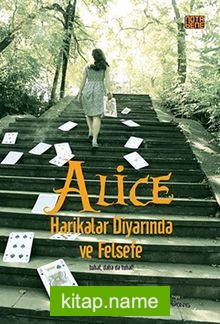 Alice Harikalar Diyarında ve Felsefe Tuhaf, Daha da Tuhaf!