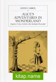 Alice’s Adventures in Wonderland (İngilizce-Türkçe Sözlüklü Alice Harikalar Diyarında)