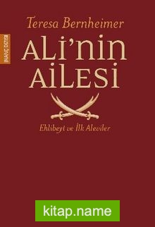 Ali’nin Ailesi  Ehlibeyt ve İlk Aleviler