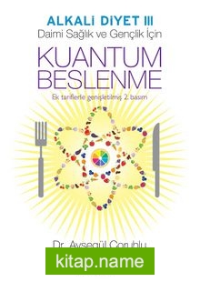 Alkali Diyet 3 / Daimi Sağlık ve Gençlik İçin Kuantum Beslenme