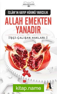 Allah Emekten Yanadır İşçi-Çalışan Hakları