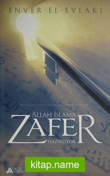 Allah İslam’a Zafer Hazırlıyor