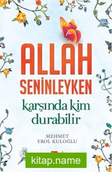 Allah Seninleyken Karşında Kim Durabilir