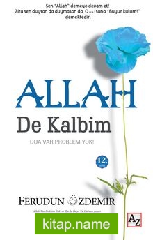 Allah (c.c.) de Kalbim Dua Var Problem Yok!