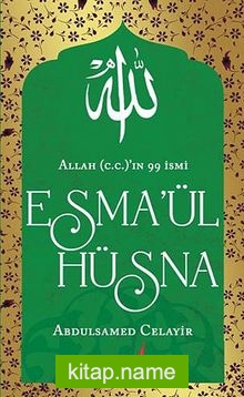 Allah (c.c)’ın 99 İsmi Esma’ül Hüsna