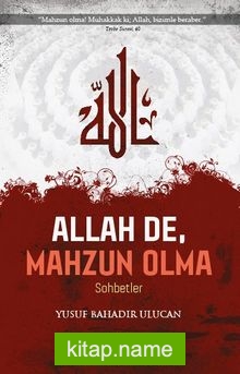 Allah de, Mahzun Olma