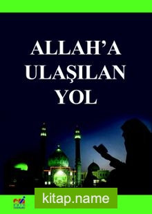 Allah’a Ulaşılan Yol