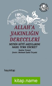 Allah’a Yakınlığın Dereceleri  Nefsin Kötü Arzularını Nasıl Terk Ederiz?