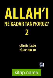 Allah’ı Ne Kadar Tanıyoruz? 2