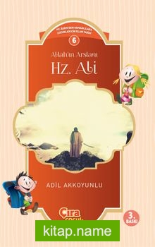 Allah’ın Aslanı Hz. Ali / Çocuklar İçin İslam Tarihi Serisi 6