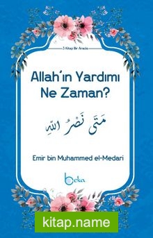 Allah’ın Yardımı Ne Zaman?