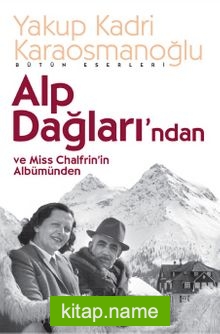 Alp Dağları’ndan ve Miss Chalfrin’in Albümünden